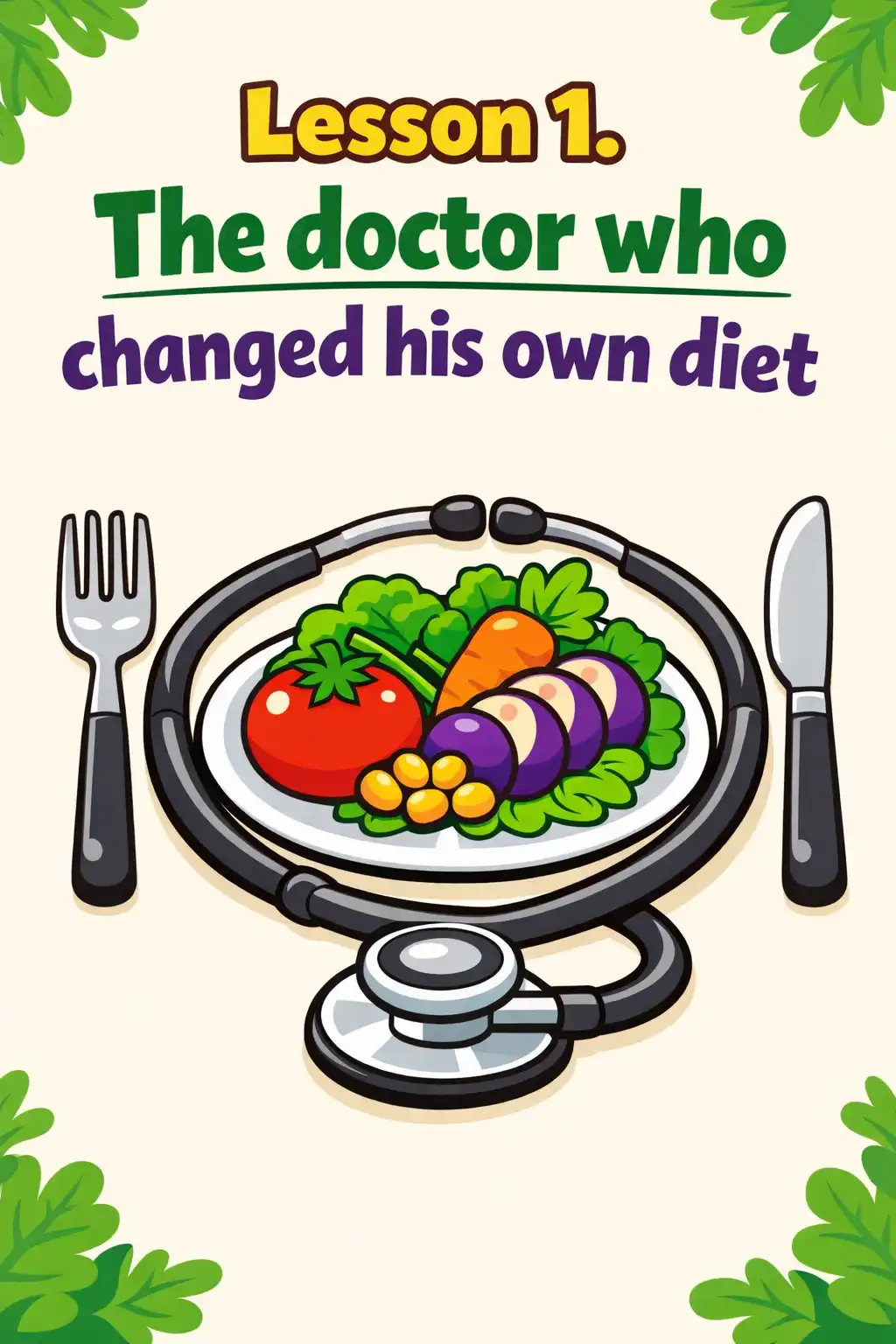 Fiber Fueled visual: Lesson 1. The doctor who changed his own diet