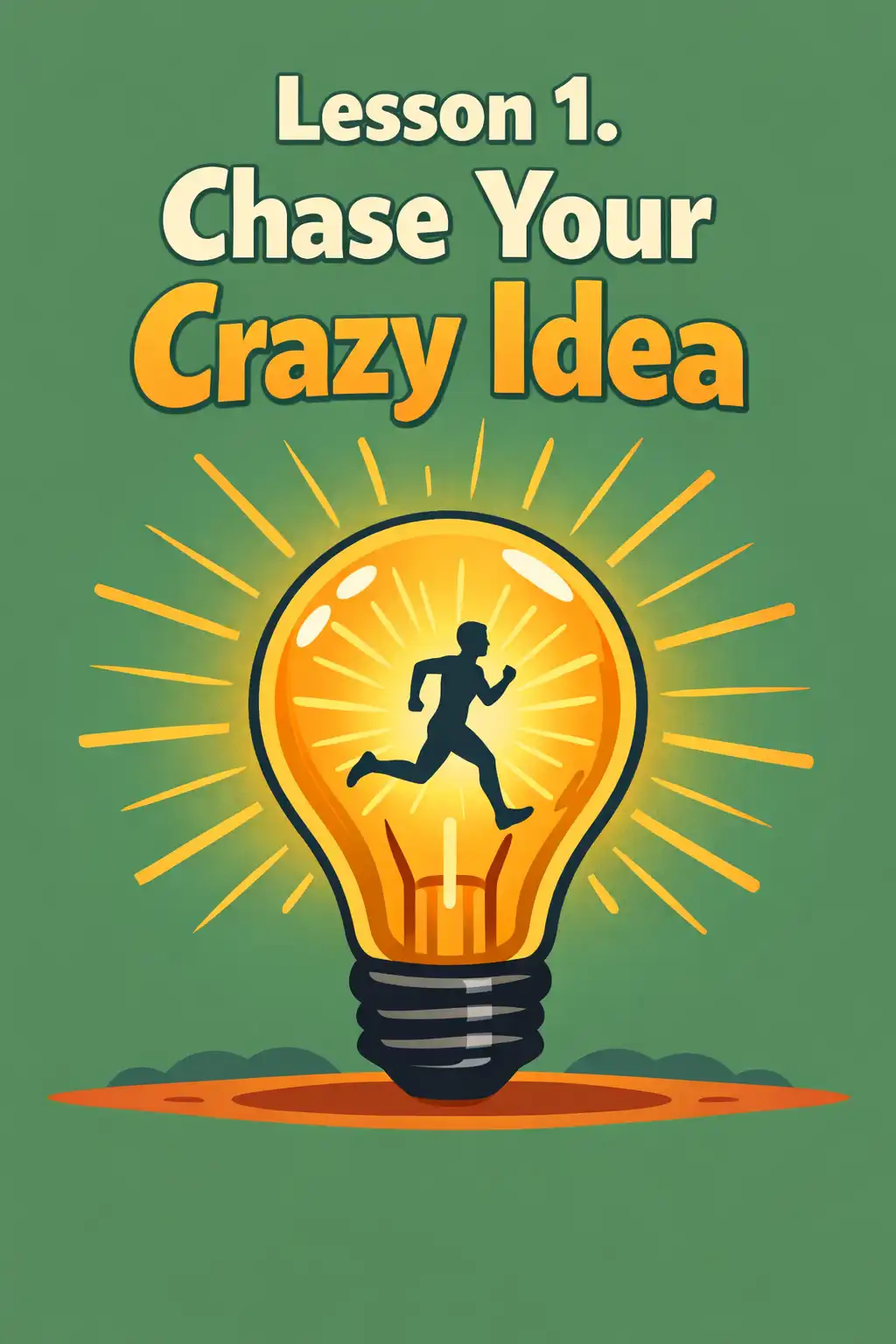 Shoe Dog: The Story of Nike visual: Lesson 1. Chase Your Crazy Idea