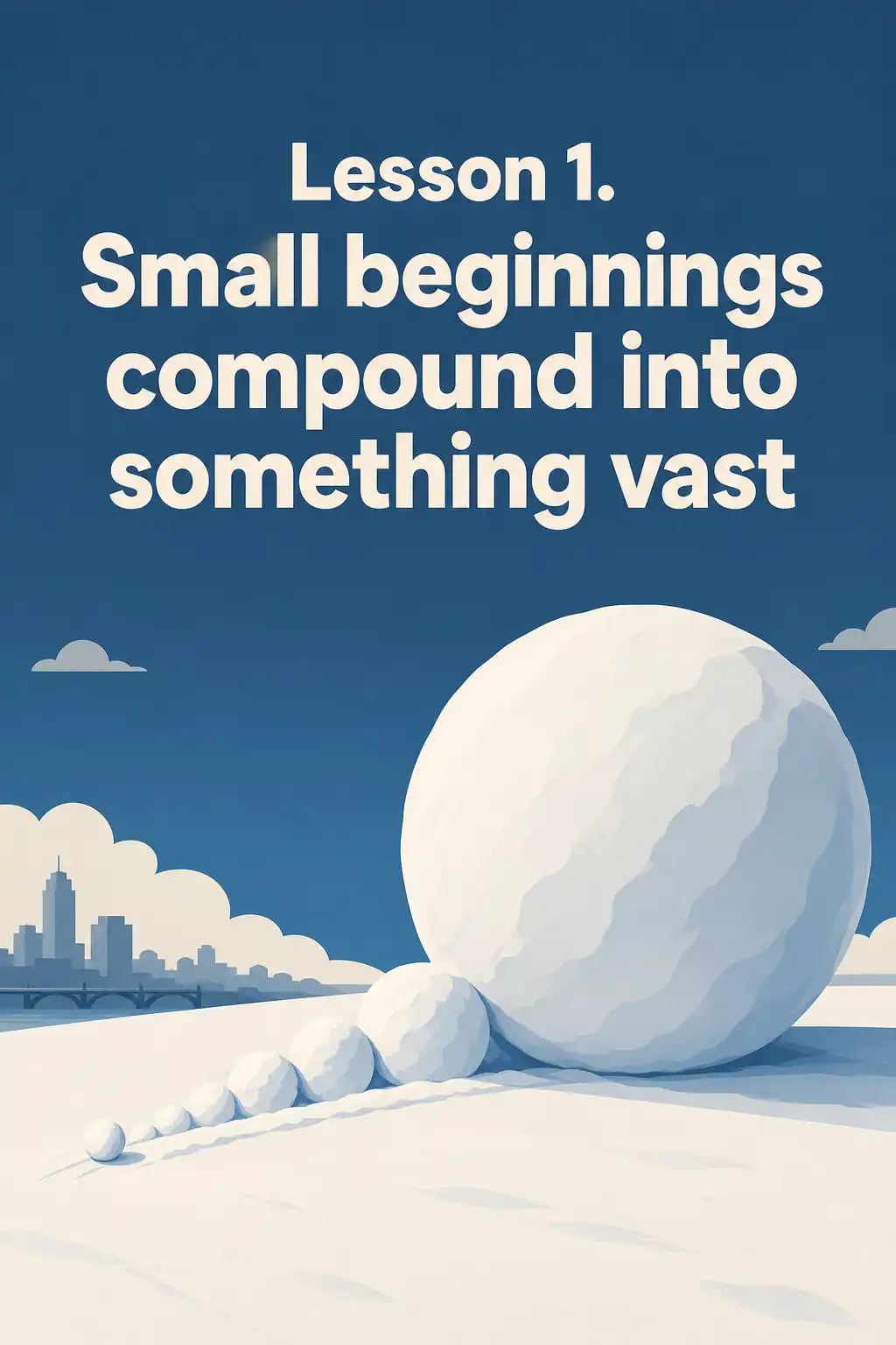 The Snowball (Warren Buffett's Biography) preview: Lesson 1. Small beginnings compound into something vast